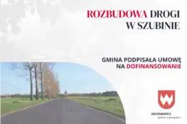 Gmina Krośniewice podpisała umowę na rozbudowę drogi w Szubinie – ponad 1,2 mln zł dofinansowania