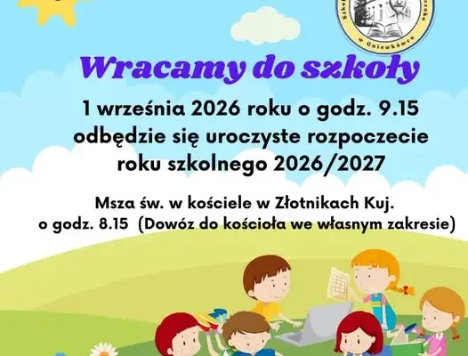 Nowy rok szkolny 2026/2027 w Złotnikach Kujawskich – rozpoczęcie 1 września
