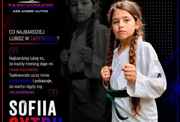 Sofiia z AZS ANSGK Kutno: Taekwondo uczy wytrwałości i pokonywania słabości