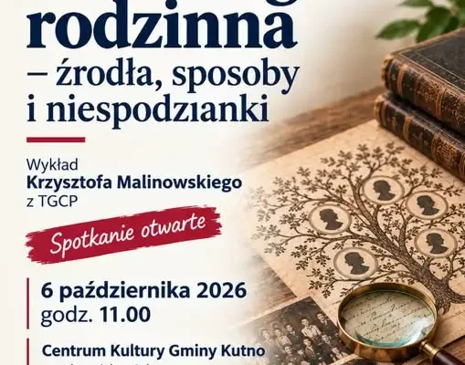 Genealogia rodzinna – wykład w Centrum Kultury Gminy Kutno